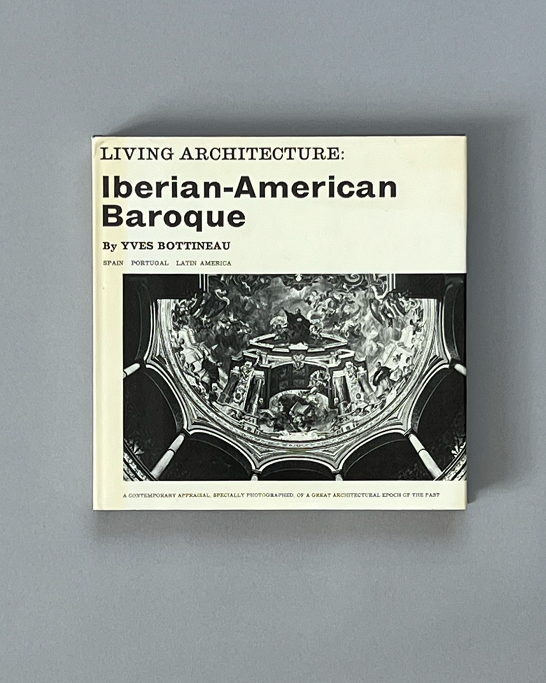 Yves Bottineau - Iberian-American Baroque, Living Architecture Series