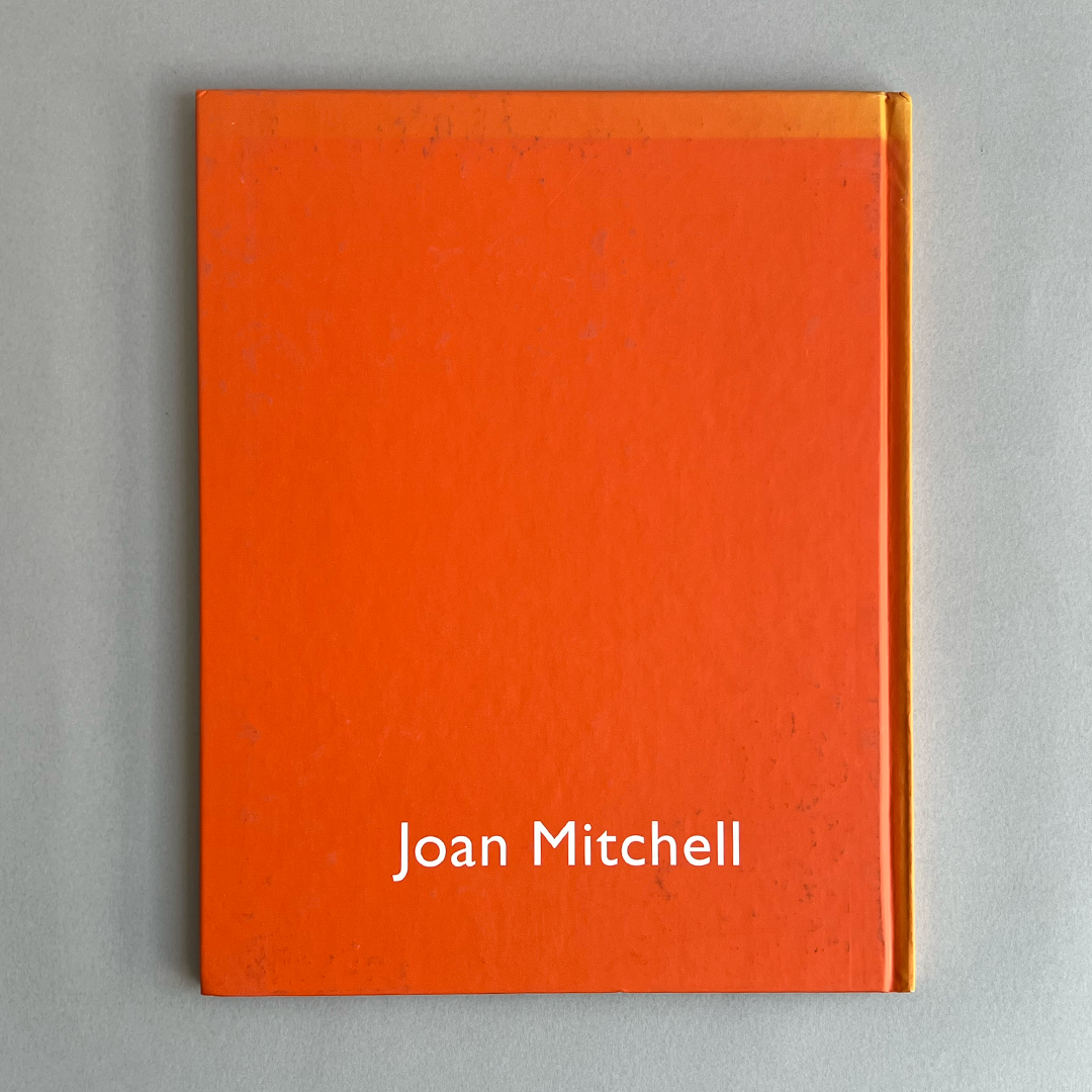 Joan Mitchell: Selected Paintings 1956 - 1992 Presence of Absence